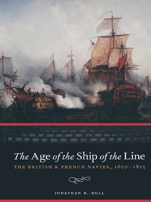 Title details for The Age of the Ship of the Line by Jonathan R. Dull - Wait list